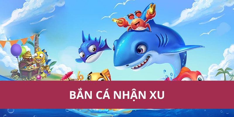 Cách Chơi Bắn Cá Nhận Xu Để Kiếm Thưởng Nhanh Nhất 2025 1 Cách Chơi Bắn Cá Nhận Xu Để Kiếm Thưởng Nhanh Nhất 2025
